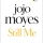 Jojo Moyes’ "Still Me" offers the best conclusion to the Me Before You trilogy